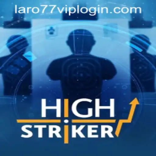 Exploring HighStriker: A Captivating Mobile Game Experience with LARO77 VIP LOGIN